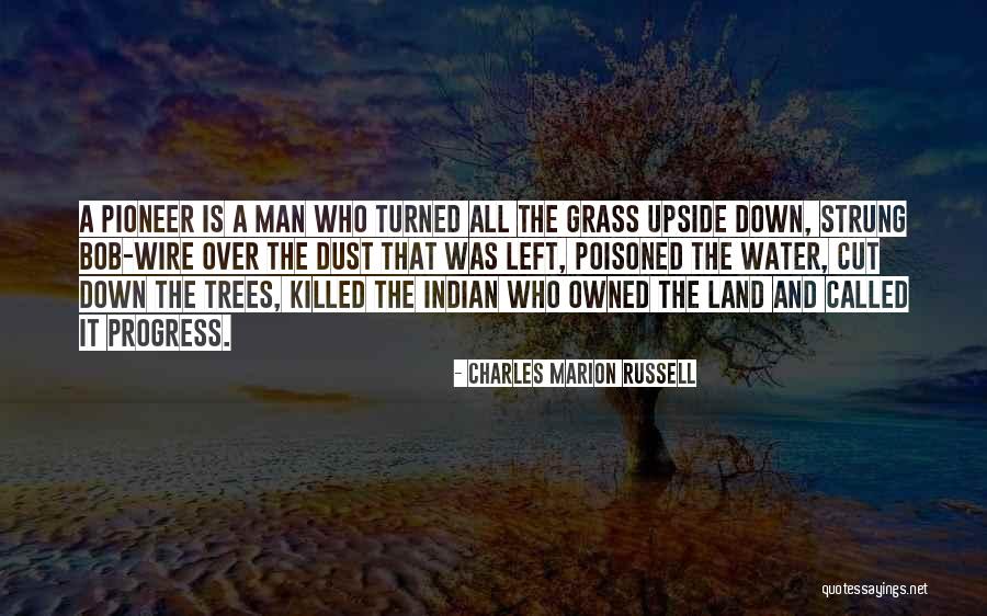 Cutting Down Trees Quotes By Charles Marion Russell Cutting Down Trees Quotes By Charles Marion Russell