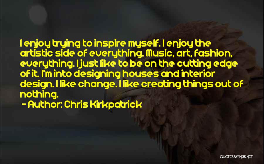 Cutting Edge Fashion Quotes By Chris Kirkpatrick