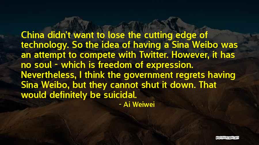 Cutting Edge Quotes By Ai Weiwei Cutting Edge Quotes By Ai Weiwei
