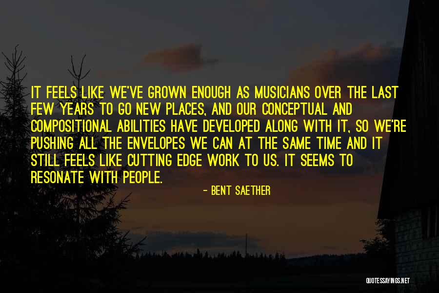 Cutting Edge Quotes By Bent Saether