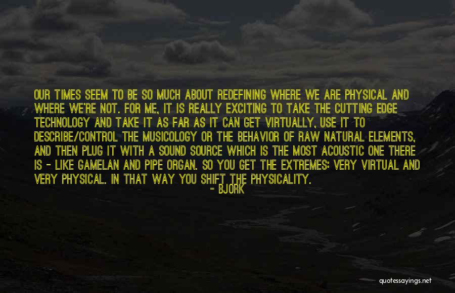 Cutting Edge Quotes By Bjork Cutting Edge Quotes By Bjork