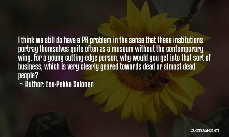 Cutting Edge Quotes By Esa-Pekka Salonen