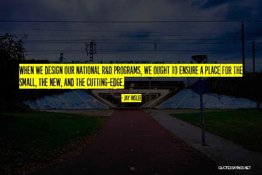 Cutting Edge Quotes By Jay Inslee Cutting Edge Quotes By Jay Inslee