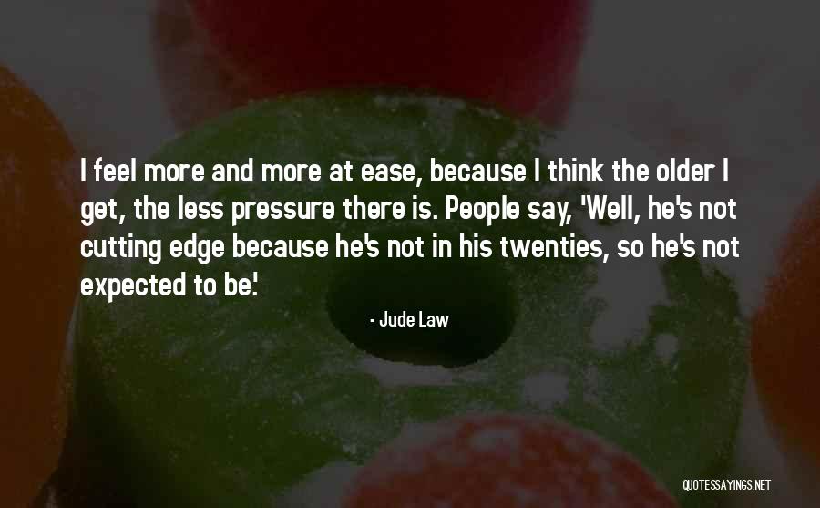 Cutting Edge Quotes By Jude Law Cutting Edge Quotes By Jude Law