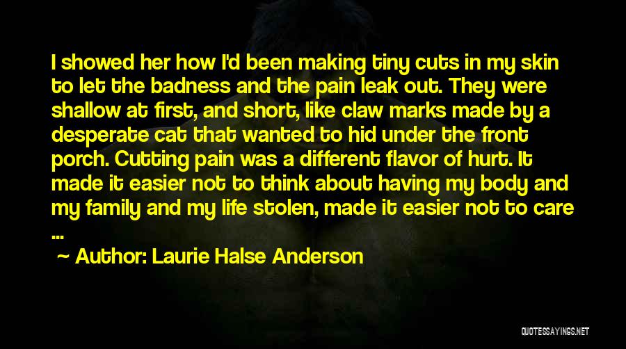 Cutting Family Out Of Your Life Quotes By Laurie Halse Anderson