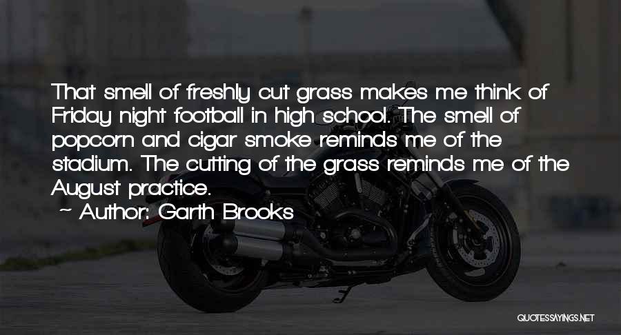 Cutting Grass Quotes By Garth Brooks