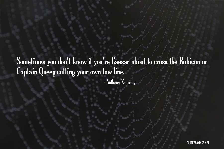 Cutting In Lines Quotes By Anthony Kennedy Cutting In Lines Quotes By Anthony Kennedy