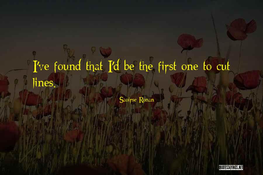 Cutting In Lines Quotes By Saoirse Ronan Cutting In Lines Quotes By Saoirse Ronan