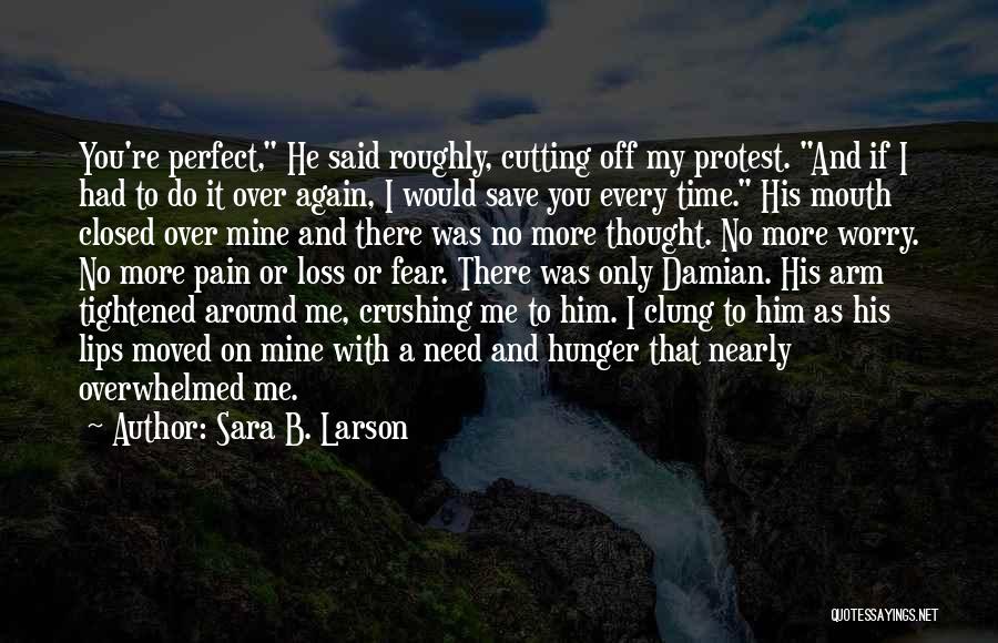 Cutting My Arm Quotes By Sara B. Larson