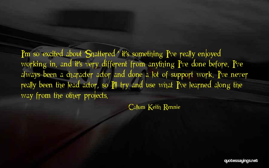 Cutting Negativity Out Of Your Life Quotes By Callum Keith Rennie Cutting Negativity Out Of Your Life Quotes By Callum Keith Rennie
