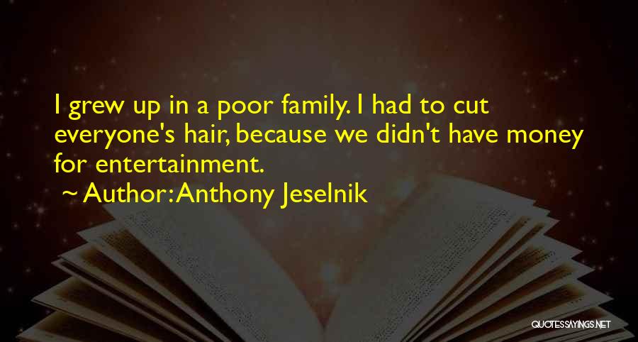 Cutting Off Hair Quotes By Anthony Jeselnik