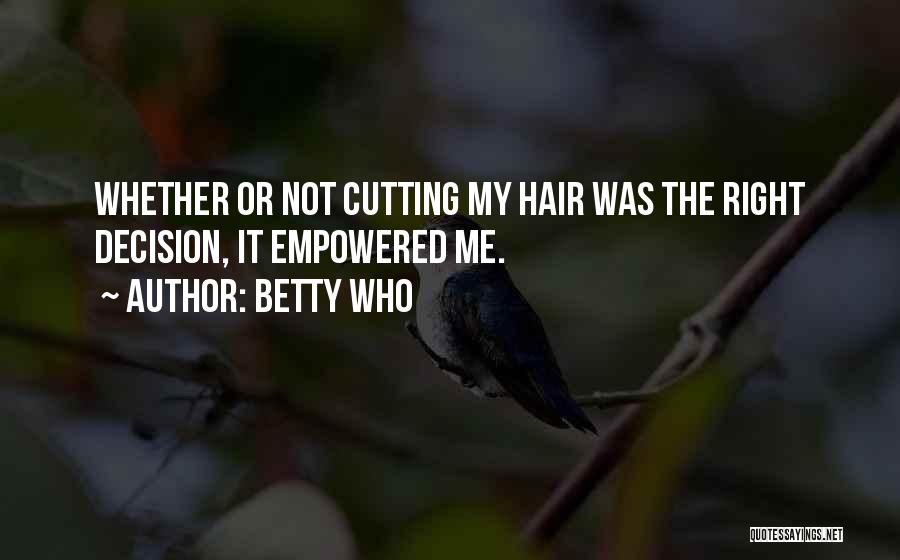 Cutting Off Hair Quotes By Betty Who