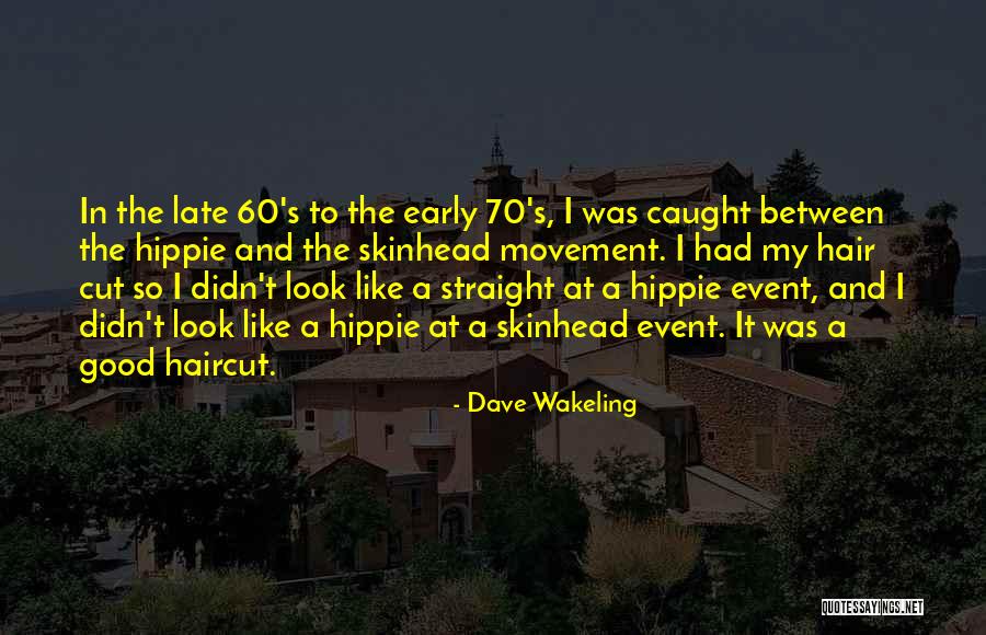 Cutting Off Hair Quotes By Dave Wakeling