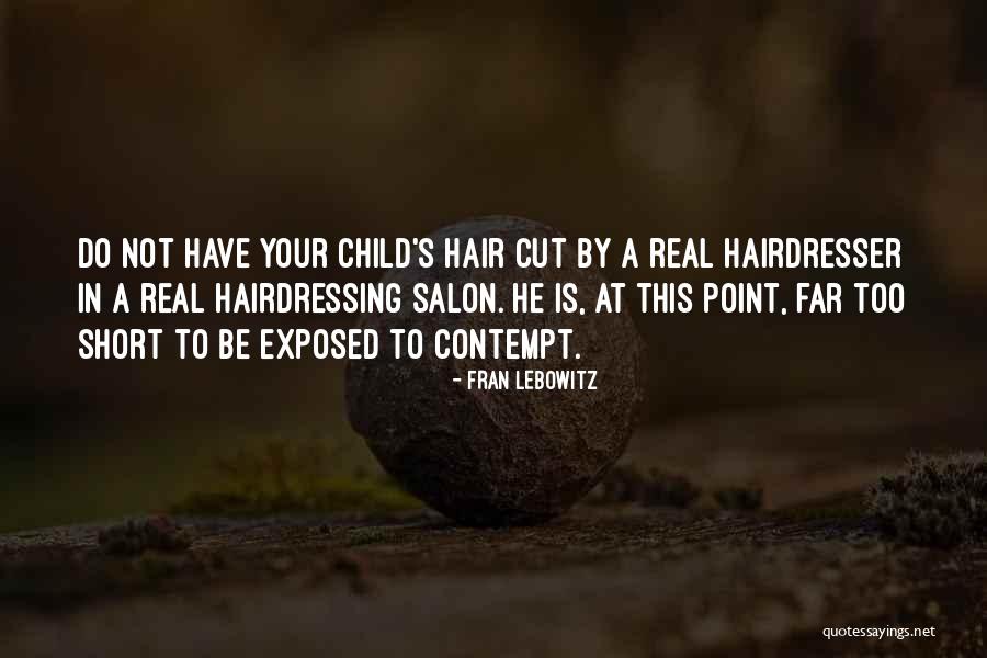 Cutting Off Hair Quotes By Fran Lebowitz