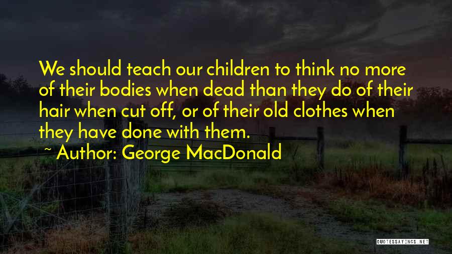 Cutting Off Hair Quotes By George MacDonald