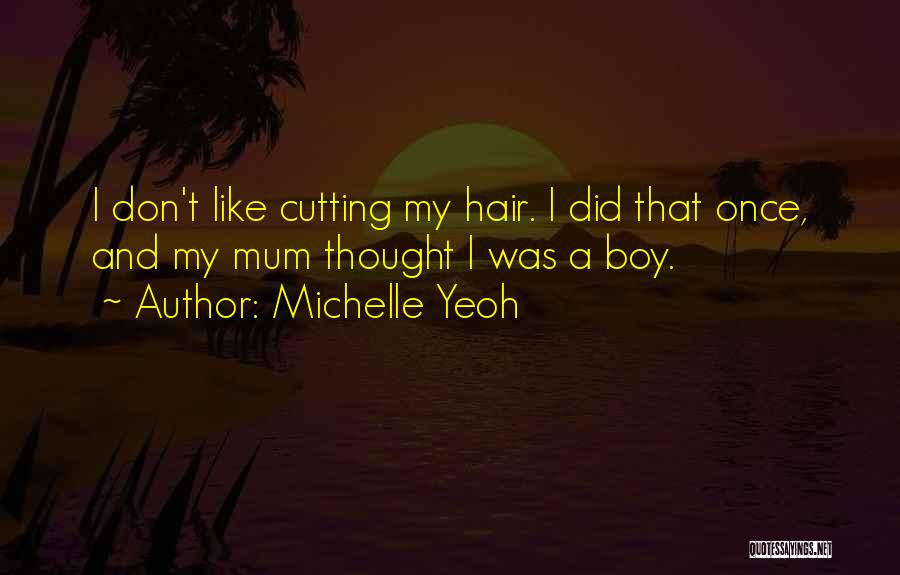 Cutting Off Hair Quotes By Michelle Yeoh