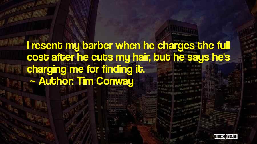 Cutting Off Hair Quotes By Tim Conway
