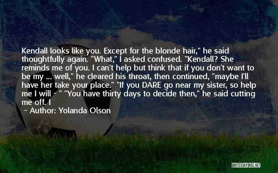Cutting Off Hair Quotes By Yolanda Olson Cutting Off Hair Quotes By Yolanda Olson