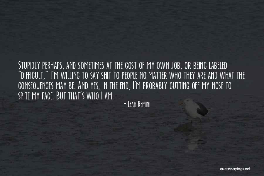 Cutting Off People Quotes By Leah Remini Cutting Off People Quotes By Leah Remini