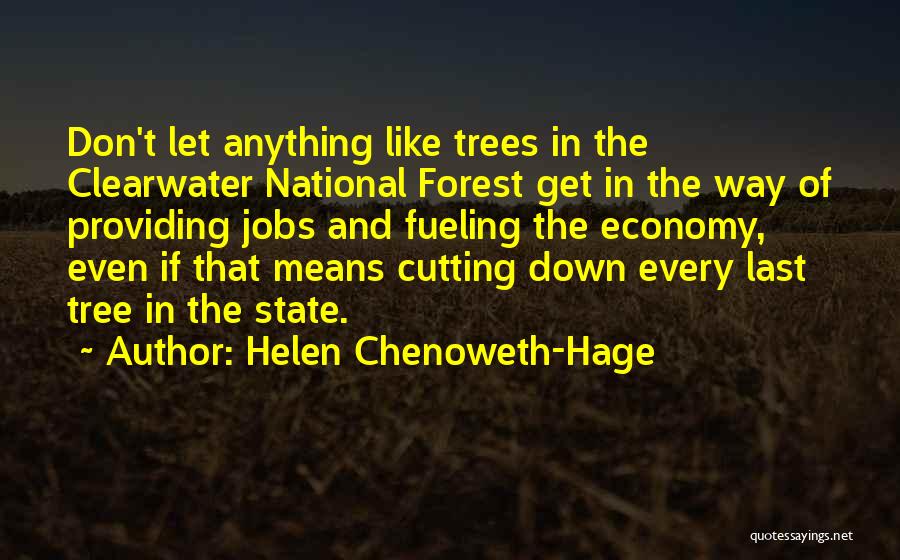 Cutting Trees Quotes By Helen Chenoweth-Hage