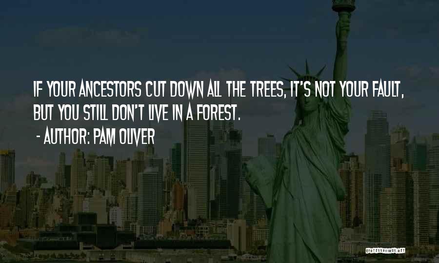 Cutting Trees Quotes By Pam Oliver