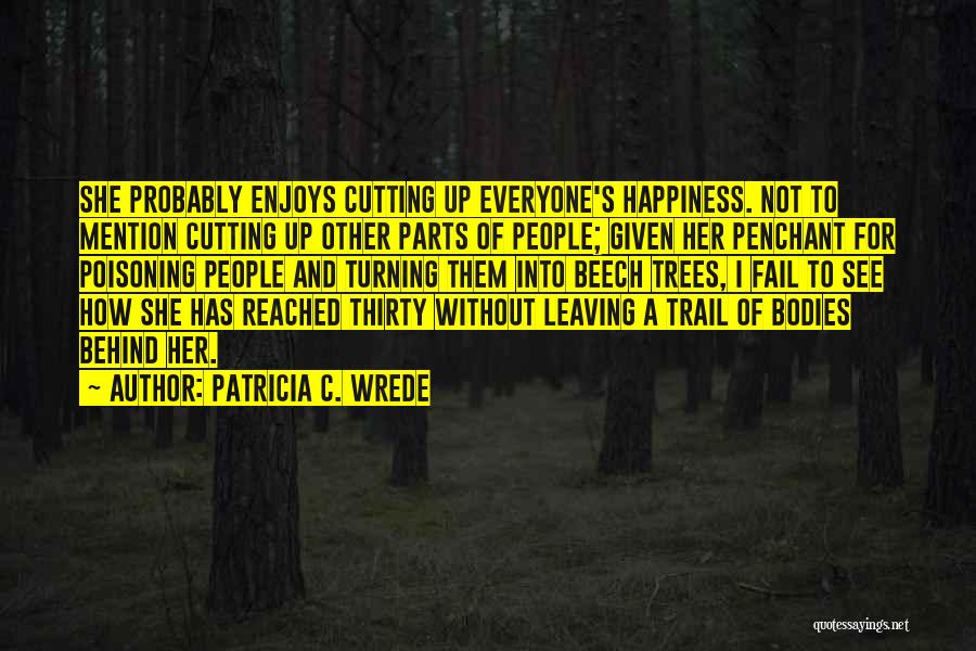 Cutting Trees Quotes By Patricia C. Wrede