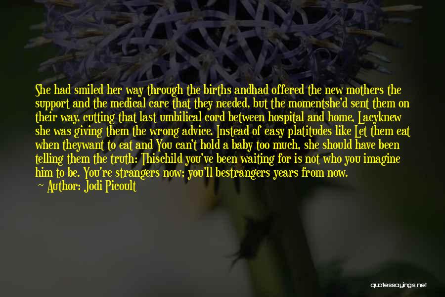 Cutting Umbilical Cord Quotes By Jodi Picoult