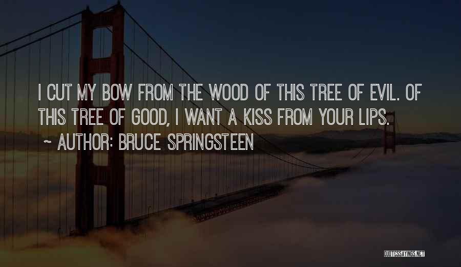 Cutting Wood Quotes By Bruce Springsteen