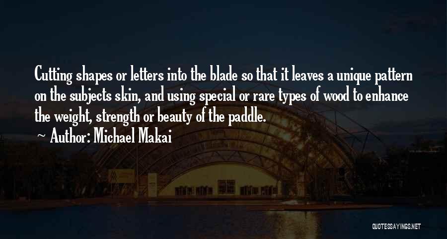 Cutting Wood Quotes By Michael Makai