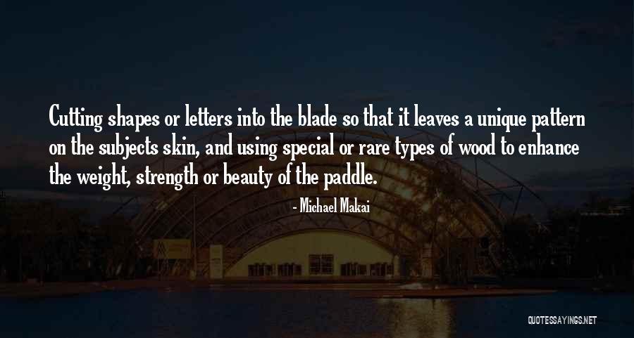 Cutting Wood Quotes By Michael Makai