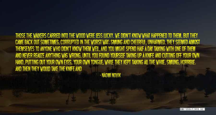 Cutting Wood Quotes By Naomi Novik