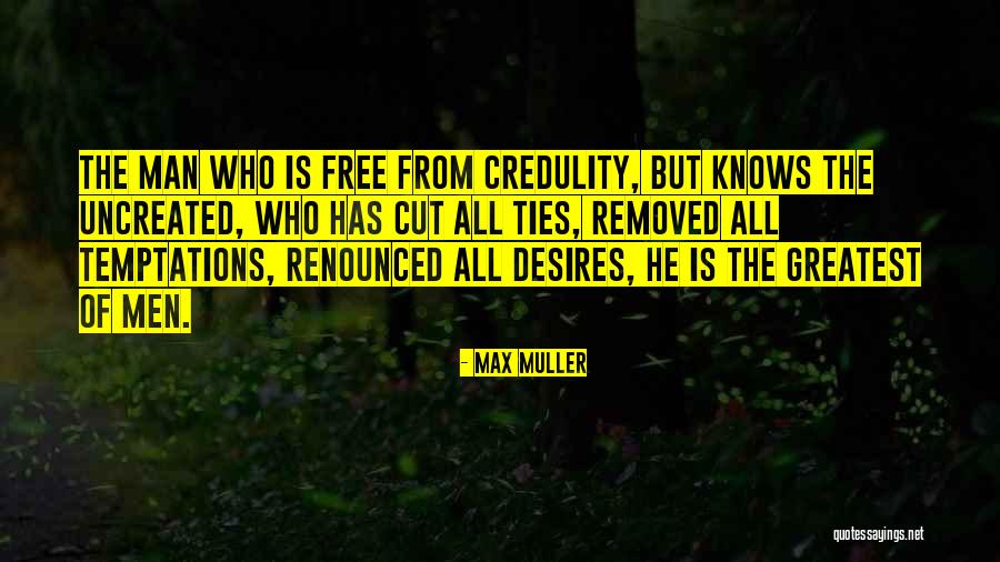 Cutting Your Ties Quotes By Max Muller Cutting Your Ties Quotes By Max Muller