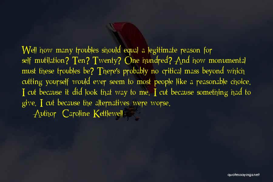 Cutting Yourself Quotes By Caroline Kettlewell