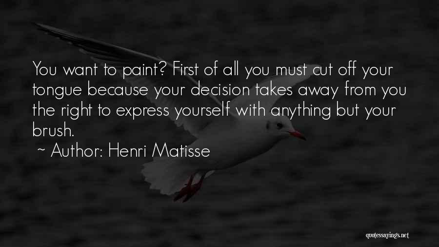 Cutting Yourself Quotes By Henri Matisse