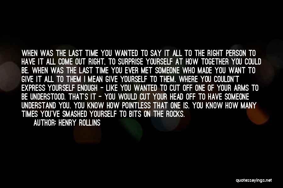 Cutting Yourself Quotes By Henry Rollins