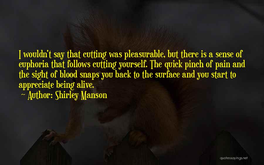 Cutting Yourself Quotes By Shirley Manson