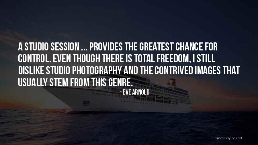 Cuvilly Arts Quotes By Eve Arnold Cuvilly Arts Quotes By Eve Arnold