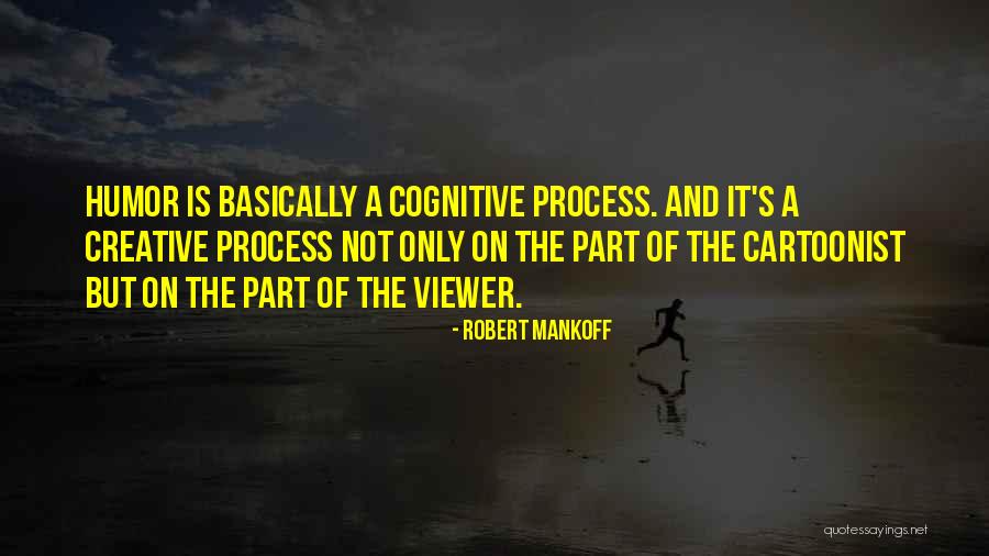 Cuvilly Arts Quotes By Robert Mankoff Cuvilly Arts Quotes By Robert Mankoff