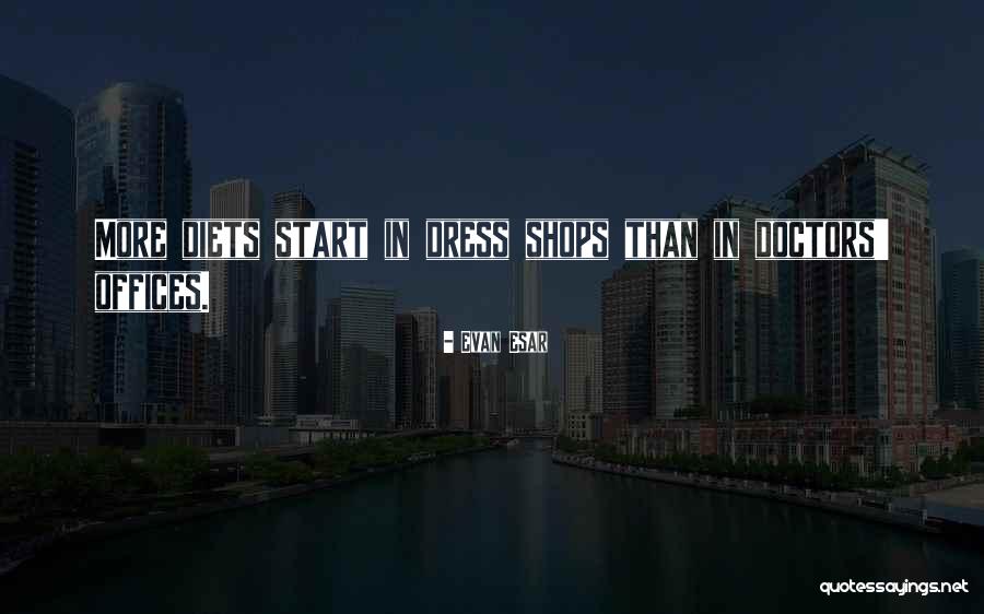 Cuvilly Ipswich Quotes By Evan Esar