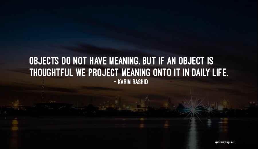 Cuvilly School Quotes By Karim Rashid Cuvilly School Quotes By Karim Rashid