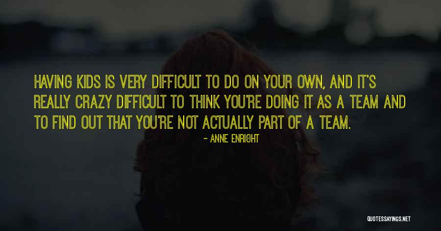 Cvitan Ena Quotes By Anne Enright Cvitan Ena Quotes By Anne Enright