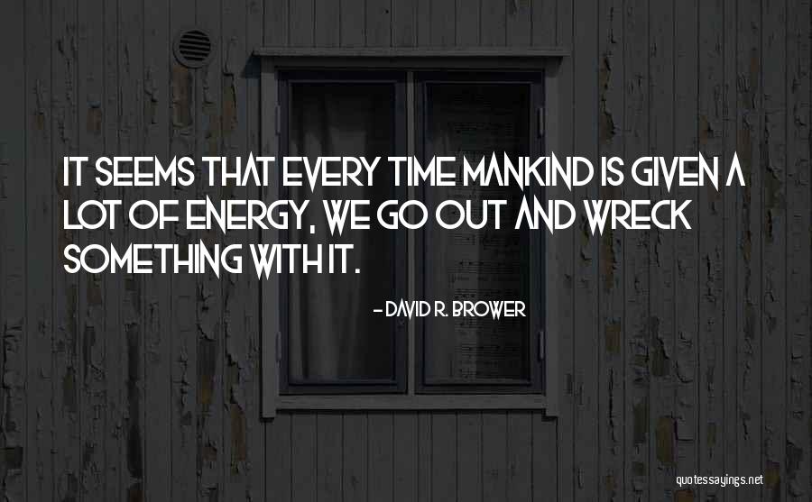 Cwhat Taobao Quotes By David R. Brower Cwhat Taobao Quotes By David R. Brower