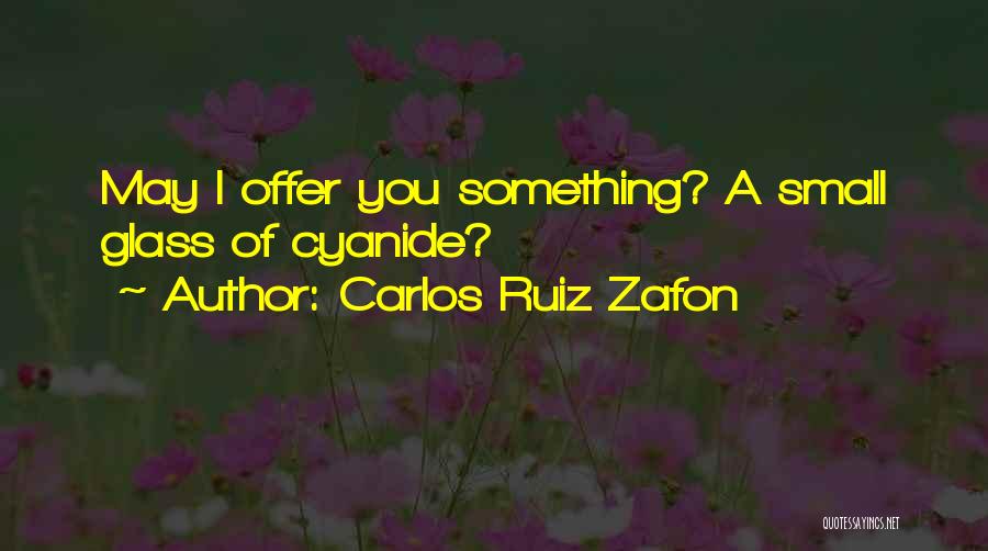 Cyanide Quotes By Carlos Ruiz Zafon