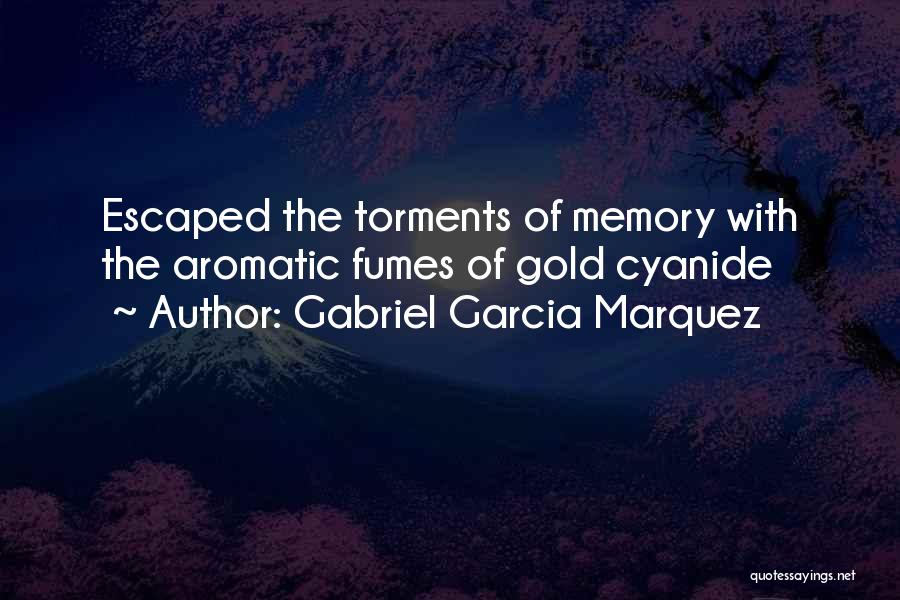 Cyanide Quotes By Gabriel Garcia Marquez