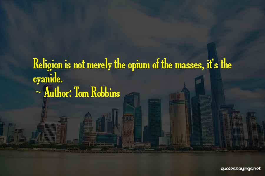 Cyanide Quotes By Tom Robbins