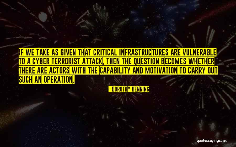 Cyber Attack Or Cyber Attack Quotes By Dorothy Denning Cyber Attack Or Cyber Attack Quotes By Dorothy Denning