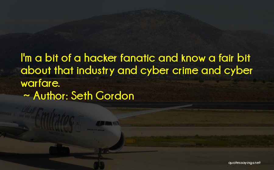 Cyber Crime Quotes By Seth Gordon