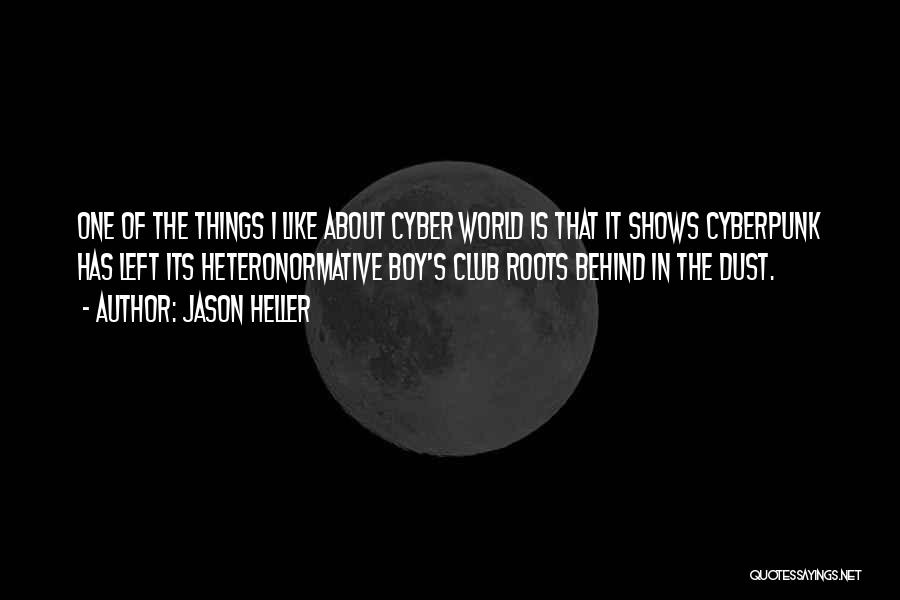 Cyber World Quotes By Jason Heller