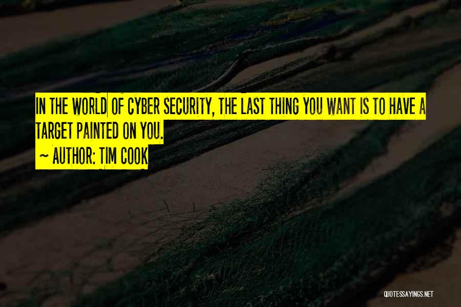 Cyber World Quotes By Tim Cook