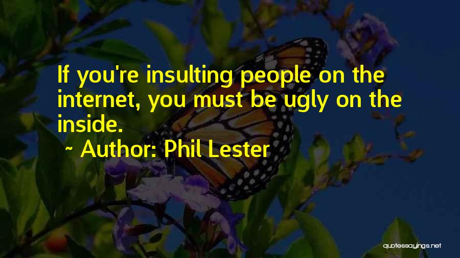 Cyberbullying Quotes By Phil Lester